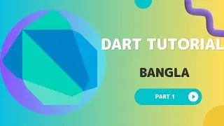 Dart Tutorial Basic to Advanced ⏐⏐ Bangla ⏐⏐ Part 1
