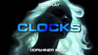 Coldplay - Clocks (Dopaminer HYPERTECHNO Remix)