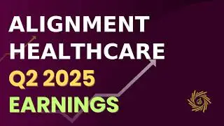 Alignment Healthcare ALHC Q2 2025 Earnings Call