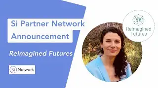 Partnership Announcement- Si Network with ReImagined Futures