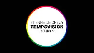 Etienne De Crecy - Tempovision (radio edit)