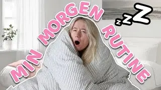 Min Morgenrutine FØR VS NU