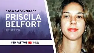 O desaparecimento de Priscila Belfort