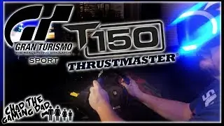 Тестируем THRUSTMASTER T150 в GRAN TURISMO SPORT | Чад &mdash; отец-геймер