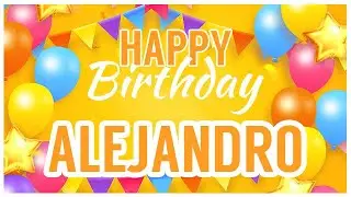 🎂 Happy Birthday Alejandro! 🎉 It's Your Special Day 🥳