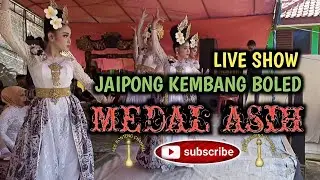 LIVE SHOW ~ JAIPONG KEMBANG BOLED MEDAL ASIH SUKABUMI- JABAR