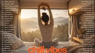Chill Vibes Songs || Best Acoustic Love Songs | Top Trending TikTok
