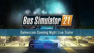 Bus Simulator 21 - gamescom ONL Opening Night Live Trailer