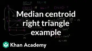 Median centroid right triangle example | Geometry | Khan Academy