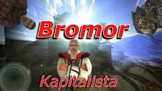 [GOTHIC SKLEJANKA/MACHINIMAPL] Bromor Kapitalista
