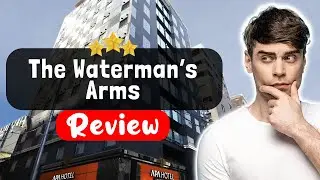Обзор отеля Waterman's Arms в Лондоне: хороший, плохой, злой