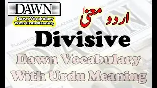 Divisive meaning in english to urdu, english to english, synonyms antonyms, sentence