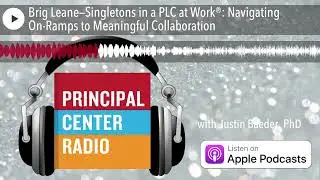 Brig Leane&mdash;Singletons in a PLC at Work&reg;: Navigating On-Ramps to Meaningful Collaboration