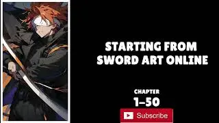 Starting From Sword Art Online Fanfiction AudioBook | Chapter-1-50