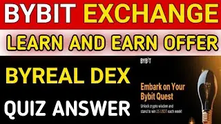 Bybit Learn And Earn Offer|Byreal Dex Offer|Bybit Quest Offer|Bybit New Offer|Bybit Quiz Answer