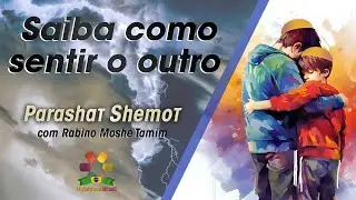 Parashat Shemot - Nas entrelinhas da Parashá - Rabino Moshe Tamim | Hidabroot Brasil (2023)