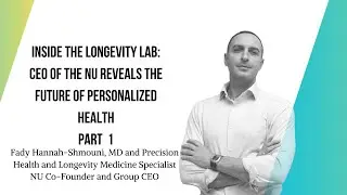 Inside the Longevity Lab: CEO of The NU Reveals the Future of Personalized Health  Part  1