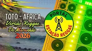 GRANDE SUCESSO! TOTO - AFRICA 🎶 VERS&Atilde;O REGGAE DO MARANH&Atilde;O 2026