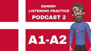 Learn Danish Online For Beginners: Podcast 2 | Danish Listening Practice