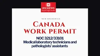 New Brunswick NOC 3212/33101 Medical laboratory technicians and pathologists assistants Work Permits