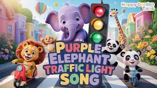 Purple Elephant Traffic Light Song 🚦🐘 | Happy Garden Tune | 3D Baby Nursery Poem
