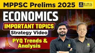 MPPSC Prelims 2025 | Economics Important Topics | Strategy Video | PYQ Trends & Analysis | MPPSC