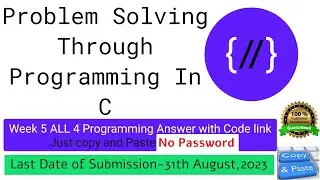 NPTEL: Problem solving through programming in C week 5 all programming assignment with link of codes