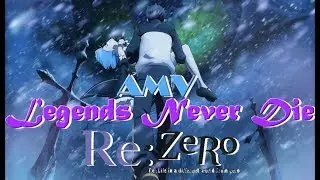 Re:Zero AMV ~ Legends Never Die ~ (ST:FR)
