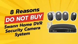 DON'T BUY Swann Home DVR Security Camera System Before Watching This! 😱📹 (8 Reasons)