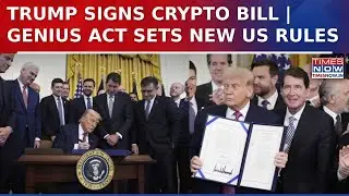 Trump Signs Landmark Crypto Bill Into Law | GENIUS Act Clears US Congress, Regulations Set
