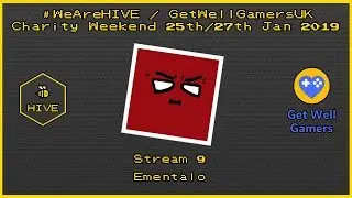 #WeAreHIVE/GetWellGamersUK Charity Weekend! Stream 9 - Ementalo