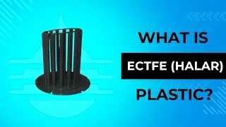What Is ECTFE (Halar) Plastic? The Basics in 20 Seconds
