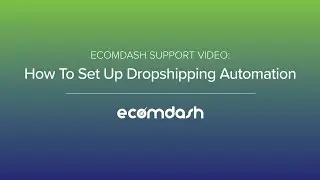 How to Automate Dropshipping with Ecomdash