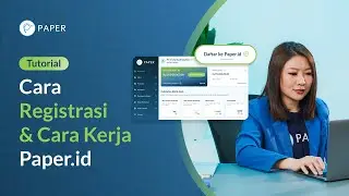 TUTORIAL MENDAFTAR & CARA KERJA PAPER.ID