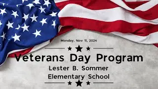 2024 Veterans Day Program-Lester B. Sommer Elementary