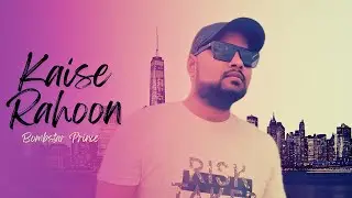 Kaise Rahoon | Bombstar Prince | Official Video | Hindi Love Song
