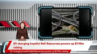 EV charging hopeful Bell Resources powers up $190m raising