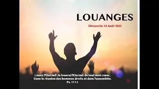 LOUANGE ET ADORATION DE L'ASSEMBLÉE - Dimanche 14 Août 2022