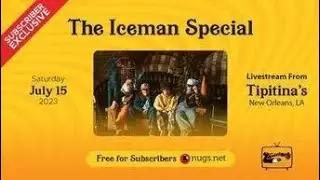 The Iceman Special 7/15/2023 New Orleans, LA