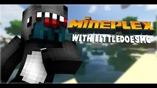 Mineplex Survival Games with Special Guest Creator LittleDoesMC! Minecraft Minigames