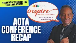 🔴 AOTA 2023 Conference Recap!! 🔴