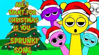 ALL I WANT FOR CHRISTMAS IS YOU x SPRUNKI