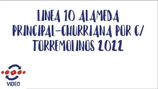 LINEA 10 ALAMEDA PRINCIPAL-CHURRIANA POR C/ TORREMOLINOS  2022