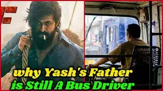 Why KGF Actor Yash's Father is Still a Bus Driver
