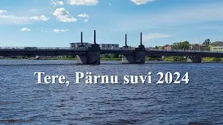 Tere, Pärnu suvi 2024
