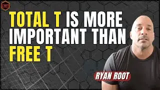 Total vs Free Testosterone: The Inadequacy of the Free Hormone Hypothesis - Ryan Root