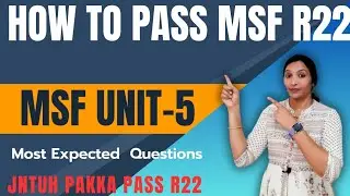 How to Pass MSF R22 JNTUH | MSF R22 UNIT-5 Important Previous Year Questions | MSF R22 MostExpected