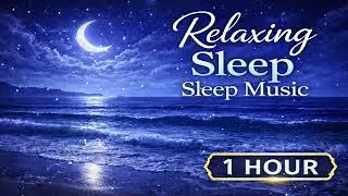 Moonlit Ocean 🌙 Gentle Music for Deep Sleep & Relaxation (1 Hour)