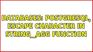 Databases: Postgresql, escape character in string_agg function
