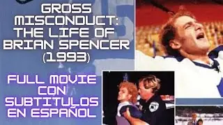 GROSS MISCONDUCT: THE LIFE OF BRIAN SPENCER (1993) - Subtitulada en Espa&ntilde;ol (FULL ATOM EGOYAN MOVIE)